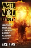 Wasted World | Episode 1 - North, Geoff